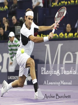 cover image of Playing Tennis - A Learning Manual